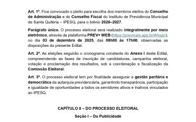 EDITAL – PROCESSO DE ELEIÇÃO ELETRÔNICA DOS MEMBROS DO CONSELHO ADMINISTRATIVO E DO CONSELHO FISCAL DO INSTITUTO DE PREVIDÊNCIA MUNICIPAL DE SANTA QUITÉRIA – IPESQ, PARA O BIÊNIO 2026–2027.